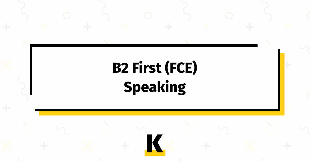 Speaking B2 First Fce Guia Completa Con Ejemplos Kse Academy