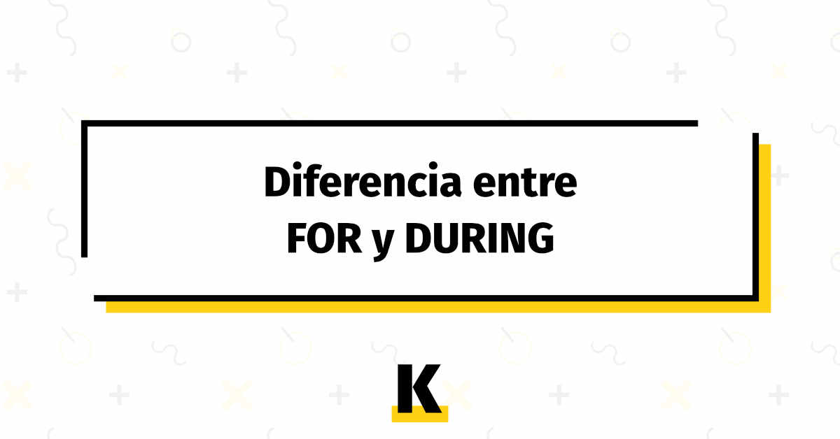 Diferencia For During