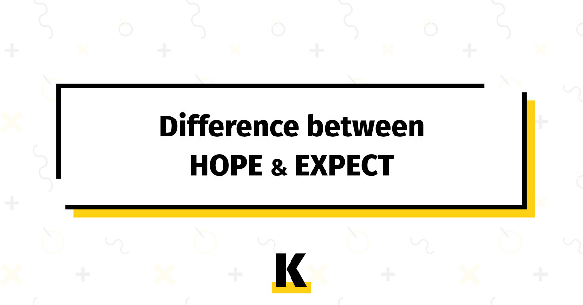 Difference Hope Expect