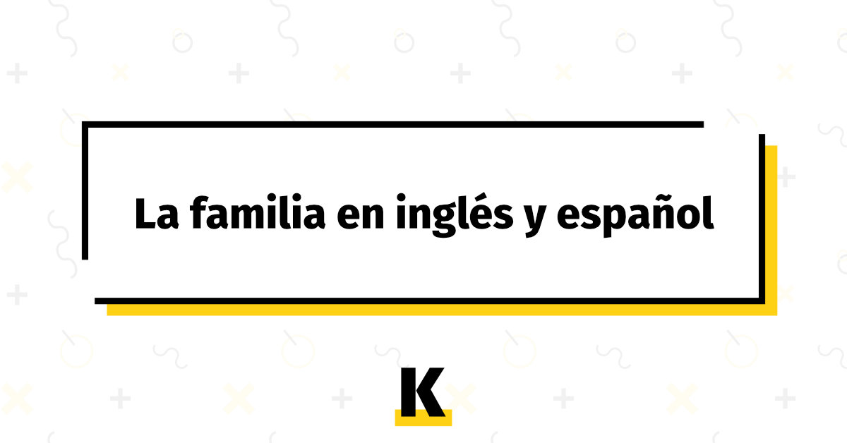familia ingles espanol vocabulario