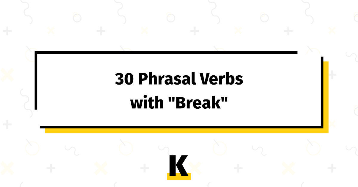 phrasal verbs break
