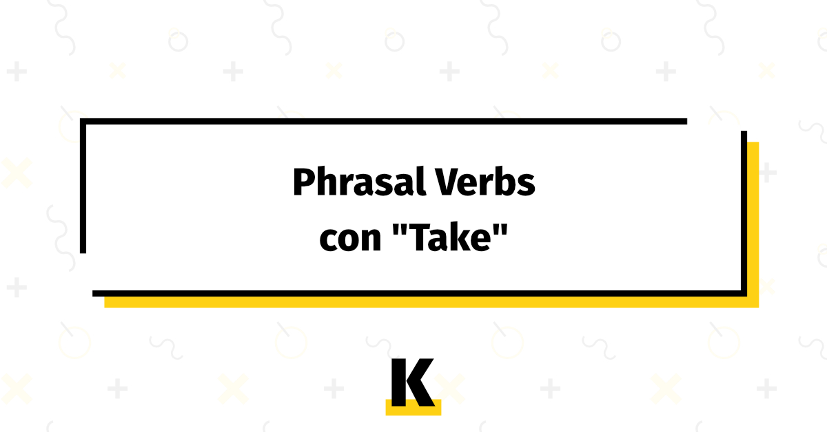 phrasal verbs take