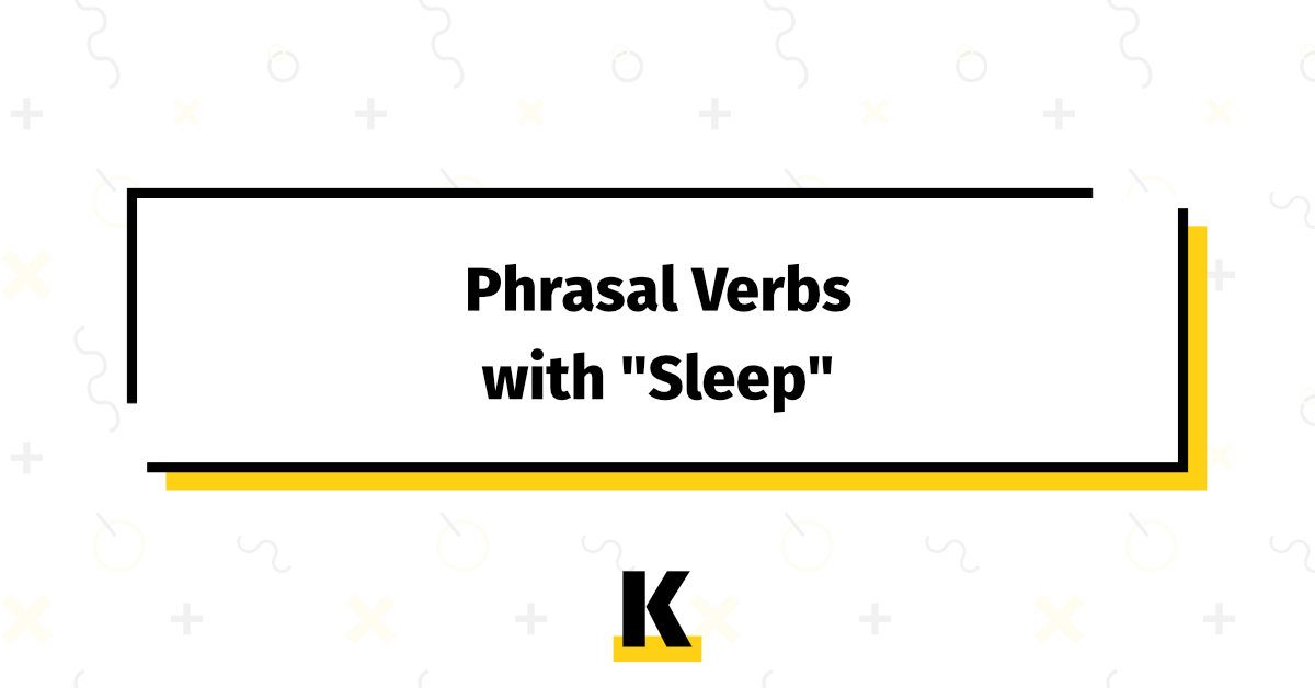sleep phrasal verbs